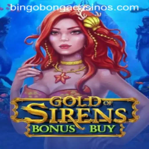 Exploring the Excitement of GoldofSirensBonusBuy on Bingobonga